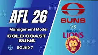 AFL 26 Management Mode - Gold Coast Suns - Round 7 VS Brisbane Lions