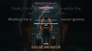 Gasoline and Matches 