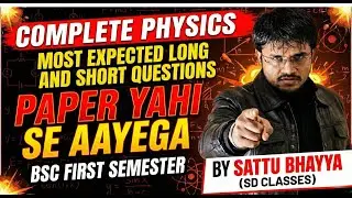 COMPLETE PHYSICS II MOST EXPECTED LONG AND SHORT QUESTIONS II PAPER YAHI SE AAYEGA II BSC FIRST SEM.
