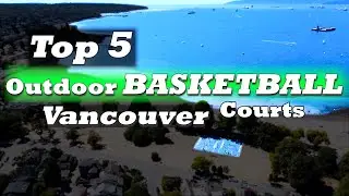 Top 5 Outdoor Basketball Courts in Vancouver BC  #Top5courts #Basketball #Bestoutdoorbasketball