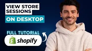 How to View Store Sessions in Shopify on Desktop [2026 Full Guide]