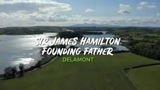 'Danders Aroon': Sir James Hamilton, Founding Father (Delamont - Additional Content)