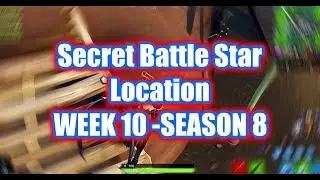 Week 10 - Secret Battle Star Location - Season 8 (Fortnite)