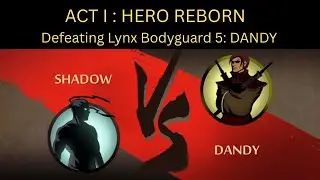 Defeating Dandy ⚔️ | Lynx&rsquo;s Fifth Bodyguard Battle | Shadow Fight 2 Series