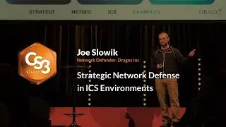 Joe Slowik - Strategic Network Defense in ICS Environments
