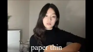 🌼 paper thin (Acoustic Ver)