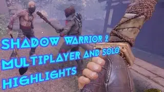 SHADOW WARRIOR 2 MULTIPLAYER AND SOLO HIGHLIGHTS