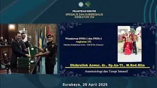 PELANTIKAN DOKTER SPESIALIS & SUBSPESIALIS ANGKATAN – 152 FK UNAIR - RSUD DR. SOETOMO SURABAYA