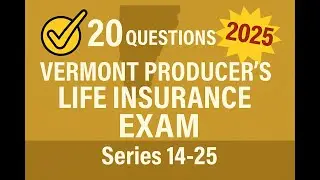 Vermont Producer's Life Insurance Practice Exam (Series 14-25) - 20 Questions Free