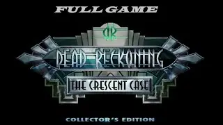 DEAD RECKONING THE CRESCENT CASE CE FULL GAME Complete walkthrough gameplay - ALL COLLECTIBLES