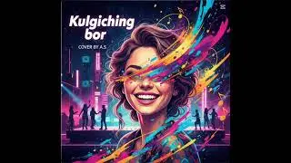 Kulgiching bor(cover by A.S)#uzretro#uzcover#uzhits#uzbekcha#tashkent#turkishcover#indiancover#uzb