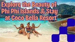 Phi Phi Island beauties and Coco Bella Resort 🇹🇭
