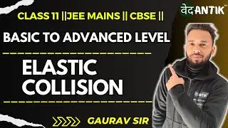 Elastic Collision JEE Concept Hack | Jee Mains 2025 | JEE Physics | NEET Physics | Vedantik Physics