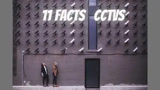 📷 11 Vigilant Facts about CCTVs