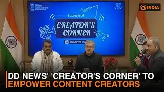 DD News' 'Creator's Corner' to empower content creators