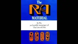 Discussing 'The Law of One' by Ra - Channeled Through Carla Rueckert