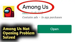 Fix Among Us Game Not Opening Problem Solved