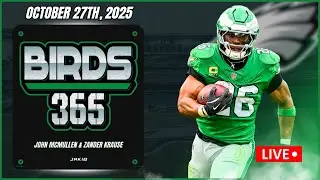 Birds 365: A Philadelphia Eagles Show | Monday October 27th, 2025