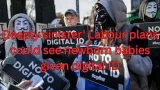 Cradle to grave surveillance UK government plan digital IDs for newborns
