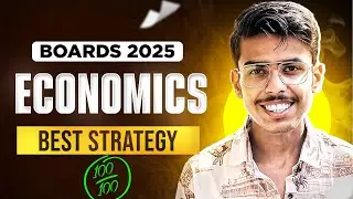 How to Score 100/100 in Economics Class 12 Board Exam 2025