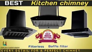 Best Kitchen Chimney in India 2025  | Filterless chimney vs baffle filter chimney | buying guide