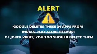 Google deletes these 24 apps from Indian Play store you too should delete them.