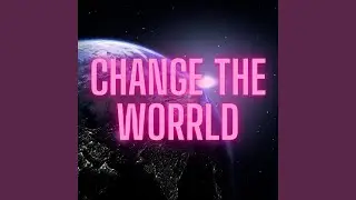 Change The Worrld (Nightcore)