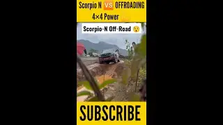 Scorpio N 🆚 OFFROADING Capabilities 😈👍 4&times;4  की शक्ति testing 😡💪मजा  नहीं आया 😭❌