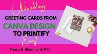 🚀 How to Upload Greeting Card Designs from Canva to Printify &ndash; Super Easy!