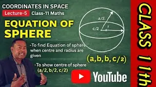 Equation of Sphere | Coordinates in Space | Lecture-5 | Class 11 Maths | Karna Maths Academy |