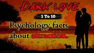 The Hidden Psychology of Attraction 🔥|| DARK LOVE || 😈 Mind-Blowing Fact. ‪@alexavi_369 