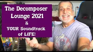 The Decomposer Lounge 2021 | YOU, The PURE Listener | Your Soundtrack of Life & Music Reactions
