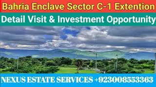 Bahria Enclave Sector C-1 Extention Details Visit & Investment || Nexus Estate TV || +923008553363.