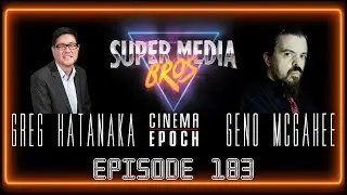 Greg Hatanaka & Geno McGahee of Cinema Epoch (Ep. 183)