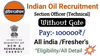 Indian Oil Recruitment without Gate BE/B.tech | Ministry of New & Renewable Energy Recruitment