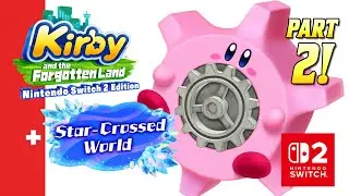 NEW Gear Mouth Kirby! Part 2 of Star Crossed Worlds on the Nintendo Switch 2!