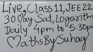 05 log  Live Class 11 JEE 2022 Daily 4pm To 5:30pm Logarithm 30 May