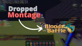 BloodyBattle Dropped Montage!