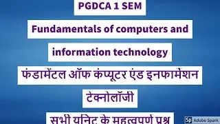 PGDCA 1 SEM Fundamentals of computers and information technology IMPORTANT QUESTIONS