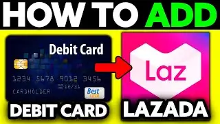 How To Add Debit Card in Lazada (2025) - Step by Step