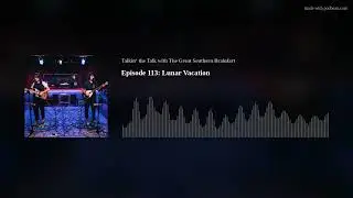 Episode 113: Lunar Vacation