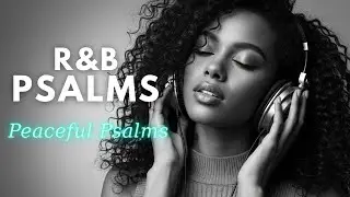 Scripture in R&B Style | If the Psalms Sounded Like Smooth Soul Gospel
