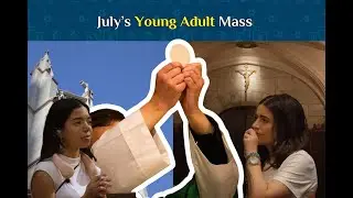 July's Young Adult Mass | July 2024