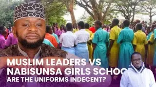 Muslim Leaders Vs Nabisunsa Girls School: Are the uniforms indecent? The Full Story | Shafiq Butanda