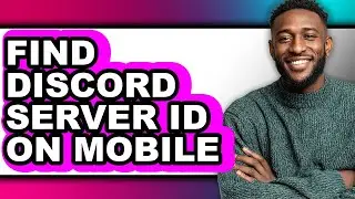 How to Find Discord Server Id on Mobile - Step by Step