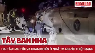 Tây Ban Nha: Hai tàu cao tốc va chạm khiến ít nhất 21 người thiệt mạng | Báo Nhân Dân