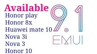 Emui 9.1 Avaliable in these devices honor play 8x honor 10 nova 3i mate 20