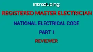 NATIONAL ELECTRICAL CODE | REGISTERED MASTER ELECTRICIAN PART 1 | SUBSCRIBE FOR MORE UPCOMING VIDEOS