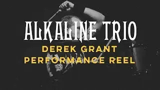 Derek Grant - Alkaline Trio Performance Reel 2016