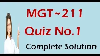 MGT211 Quiz 1 Solution 2020 with Complete Explanation ll VU Learning ll Mgt211 Quiz 1 Spring 2020